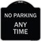 Signmission No Parking Anytime Heavy-Gauge Aluminum Architectural Sign, 18" x 18", BS-1818-23774 A-DES-BS-1818-23774 - alternate 1